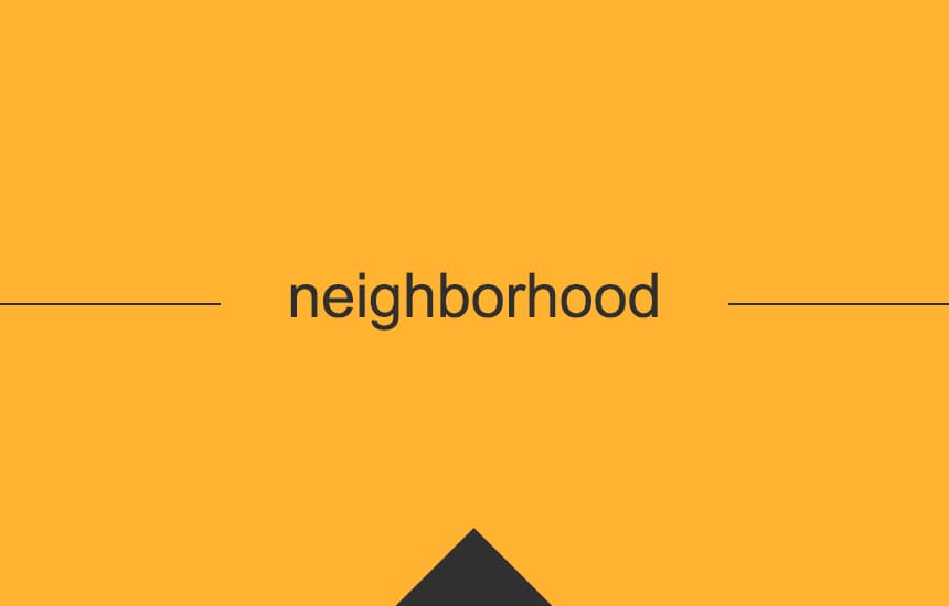 Neighborhoodのスペルは？